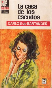 Front cover of La casa de los escudos by Carlos de Santander