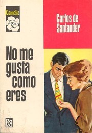 Cover of No me gusta como eres by Carlos de Santander