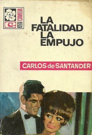 Front cover of La fatalidad la empujó by Carlos de Santander