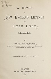 Cover of A book of New England legends and folk lore in prose and poetry. Illustrated by F. T. Merrill by Samuel Adams Drake