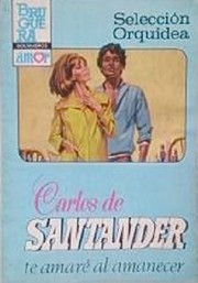 Front cover of Te amaré al amanecer by Carlos de Santander