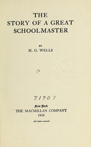 Front cover of The story of a great schoolmaster by H. G. Wells