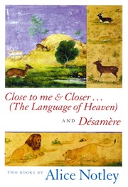 Front cover of Close to Me & Closer... (The Language of Heaven) and DéSamèRe by Alice Notley