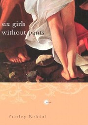 Front cover of Six Girls without Pants by Paisley Rekdal