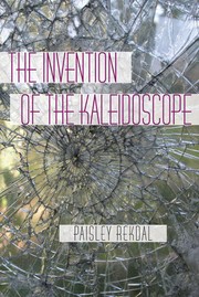 Front cover of The Invention of the Kaleidoscope by Paisley Rekdal