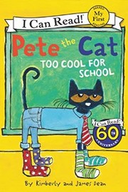 Cover of Pete The Cat. Too Cool For School by James Dean