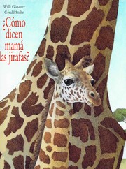 Front cover of Cómo dicen mamá las jirafas? by Gerald Sther