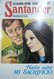 Front cover of Nadie sabe mi sacrificio by Carlos de Santander