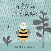Front cover of The boy who lost his bumble by Trudi Esberger