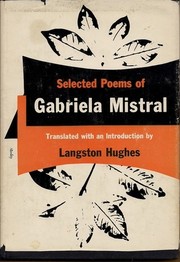 Cover of Selected poems of Gabriela Mistral [pseud.]  Translated by Langston Hughes by Gabriela Mistral
