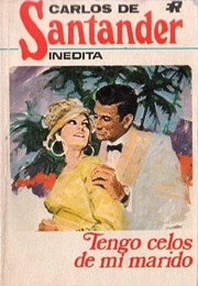 Front cover of Tengo celos de mi marido by Carlos de Santander