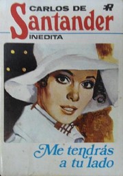 Front cover of Me tendrás a tu lado by Carlos de Santander