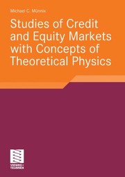 Front cover of Studies of Credit and Equity Markets with Concepts of Theoretical Physics by Michael C. Münnix