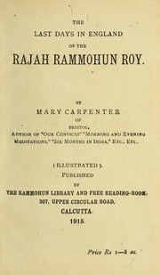 Cover of The last days in England of the Rajah Rammohun Roy by Mary Carpenter