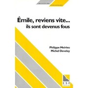Cover of Emile, reviens vite-- ils sont devenus fous by Philippe Meirieu