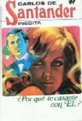Front cover of ¿Por qué te casaste con él? by Carlos de Santander