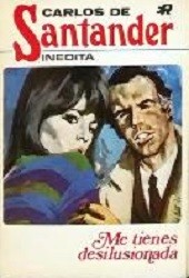 Front cover of Me tienes desilusionada by Carlos de Santander
