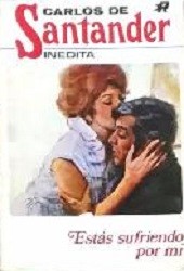 Front cover of Estás sufriendo por mí by Carlos de Santander