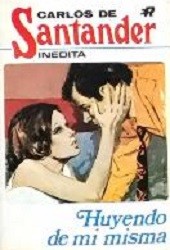 Front cover of Huyendo de mi misma by Carlos de Santander