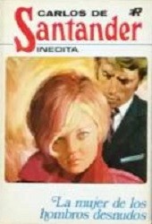 Front cover of La mujer de los hombros desnudos by Carlos de Santander