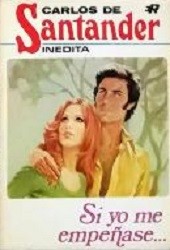 Front cover of Si yo me empeñase… by Carlos de Santander