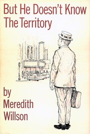 Cover of "But He Doesn't Know the Territory." by Meredith Willson