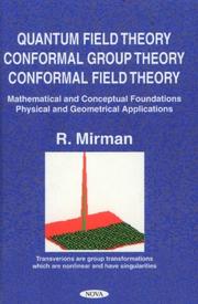 Front cover of Quantum field theory, conformal group theory, conformal field theory by R. Mirman
