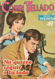 Front cover of No quiero seguir a tu lado by Corín Tellado