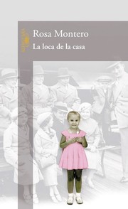 Front cover of La loca de la casa by Rosa Montero