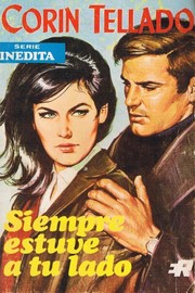 Front cover of Siempre estuve a tu lado by Corín Tellado
