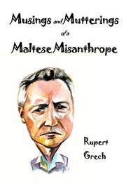 Front cover of Musings and Mutterings of a Maltese Misanthrope by Rupert Grech