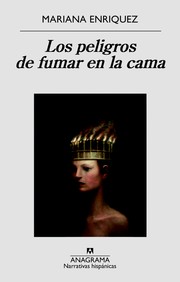 Cover of Los peligros de fumar en la cama by Mariana Enríquez