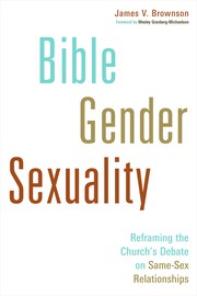 Front cover of Bible, Gender, Sexuality by James V. Brownson