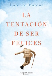 Front cover of La tentación de ser felices by Lorenzo Marone