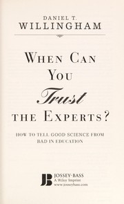 Cover of When can you trust the experts? by Daniel T. Willingham