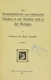 Cover of Das biomechanische (neo-vitalistische) Denken in der Medizin und in der Biologie by Moriz Benedikt