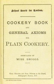 Front cover of Cookery book and general axioms for plain cookery by E. Briggs