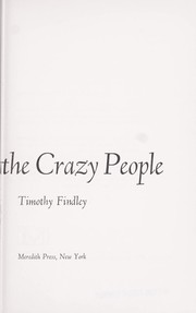 Front cover of The Last of the Crazy People by Timothy Findley