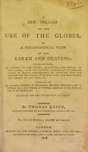 Cover of A new treatise on the use of the globes, or a philosophical view of the earth and heavens by Keith, Thomas