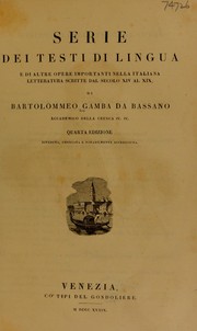 Front cover of Serie dei testi di lingua e di altre opere importanti nella italiana letteratura scritte dal secolo XIV al XIX by Bartolommeo Gamba