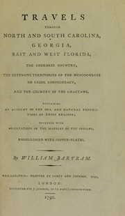 Front cover of Travels through North & South Carolina, Georgia, east & west Florida, the Cherokee country, the extensive territories of the Muscogulges, or Creek Confederacy, and the country of the Chactaws by William Bartram
