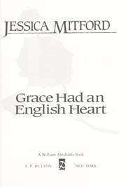 Cover of Grace had an English heart by Jessica Mitford