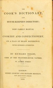 Cover of The cook's dictionary, and house-keeper's directory by Richard Dolby