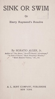 Cover of Sink or swim; or, Harry Raymond's resolve by Horatio Alger, Jr.