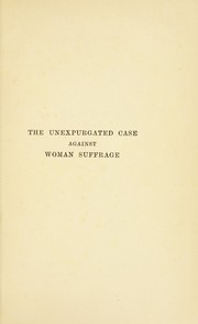 Front cover of The unexpurgated case against woman suffrage by Almroth Wright