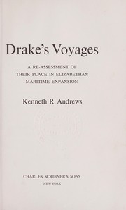 Cover of Drake's voyages: a re-assessment of their place in Elizabethan maritime expansion by Kenneth Raymond Andrews
