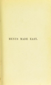 Cover of Menus made easy, or, How to order dinner and give the dishes their French names by Nancy Lake