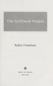 Cover of The Girlfriend Project by Robin Friedman