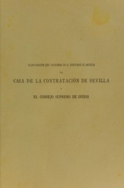 Cover of Significaci©đn que tuvieron en el gobierno de Am©♭rica la Casa de la contrataci©đn de Sevilla y el Consejo supremo de Indias by Manuel Danvila y Collado