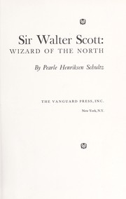 Front cover of Sir Walter Scott: Wizard of the North by Pearle Henriksen Schultz